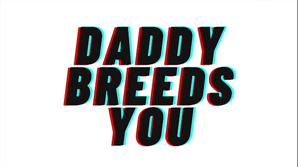 TEASER: (VERY SPICY) Daddy Rewards You With a Baby [M4F]…. Daddy Breeds.